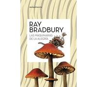 Las máquinas de la alegría (Biblioteca Ray Bradbury)