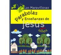 Las maravillosas parábolas y enseñanzas de Jesús para niños 2: Una guía ilustrada para aprender valores cristianos hallando lo perdido, una conexión ... bíblico, el hogar o la escuela (Parab-Jesus)