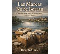 Las Marcas No Se Borran: Cuatro generaciones de resistencia al borde del río