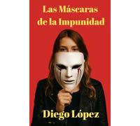 Las Máscaras de la Impunidad