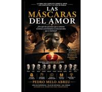 Las Máscaras del Amor: Por qué fracasan las relaciones que prometieron durar para siempre
