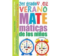 Las matemáticas de los niños en verano V 02: Más de 200 ejercicios progresivos para aprender a leer relojes analógicos, comprender el tiempo ... unidades de tiempo para niños inteligentes