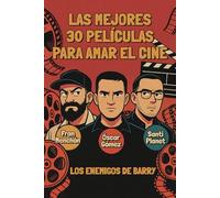 Las mejores 30 películas para amar el cine: Las historias que te harán enamorarte del cine para siempre