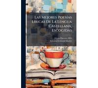 Las Mejores PoesÃ-as LÃ-ricas De La Lengua Castellana, Escogidas