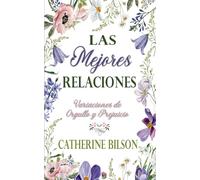 Las Mejores Relaciones: 1 (Variaciones de Orgullo Y Prejuicio)