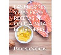 LAS MEJORES Y MÁS RICAS RECETAS DE COCINA PARA EL LIPEDEMA