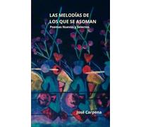 Las Melodías de los que se Asoman: Poemas Nuevos y Selectos (José Carpena: Colecciónes de Poemas y Cuentos)