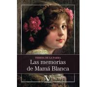 Las memorias de Mamá Blanca: 1 (Narrativa)