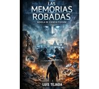 Las Memorias Robadas: Novela de Ciencia Ficción