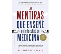 Las mentiras que enseñé en la facultad de medicina (Salud y vida natural)