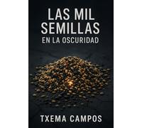 Las Mil Semillas.: En la oscuridad.