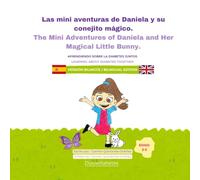Las mini aventuras de Daniela y su conejito mágico / The Mini Adventures of Daniela and Her Magic Bunny.: Aprendiendo sobre la diabetes juntos / ... - Versión bilingüe / Bilingual edition