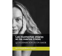 Las muchachas alegres en los cuartos tristes: La desaparición de un amor