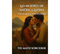 Las mujeres de América Latina: Voces, besos y despedidas