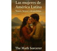 Las mujeres de América Latina: Voces, besos y despedidas