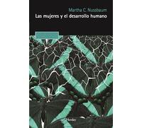 Las Mujeres Y El Desarrollo Humano: El Enfoque De Las Capacidades / the Capabilities Approach (Pensamiento Herder)