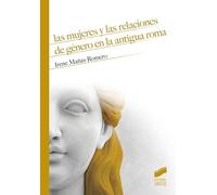 Las mujeres y las relaciones de género en la antigua Roma: 15 (Historia)