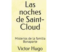 Las noches de Saint-Cloud: Misterios de la familia Bonaparte