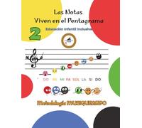 Las notas musicales viven en el pentagrama.: Cuaderno de actividades de lenguaje musical inclusivo. Volumen 2. (Lenguaje Musical Musiqueando)