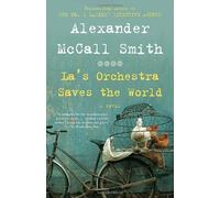 La's Orchestra Saves the World: A Novel by Alexander McCall Smith (2010-12-07)
