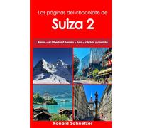 Las páginas del chocolate de Suiza 2: Berna - el Oberland bernés - Jura - clichés y comida