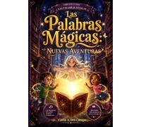 Las Palabras Mágicas: Nuevas Aventuras: Historias mágicas para aprender valores y vivir aventuras / libros infantiles para niños de 6 a 9 años
