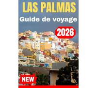 LAS PALMAS GUIDE DE VOYAGE 2026