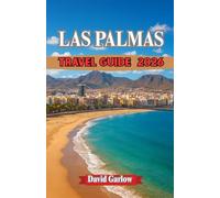LAS PALMAS TRAVEL GUIDE 2026: Explore Las Palmas - From Golden Beaches and Colorful Markets to Historic Streets, Local Cuisine, and Hidden Corners of Gran Canaria.