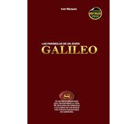 Las Parábolas de un Joven Galileo: Las enseñanzas transformadoras de Jesús explicadas de manera clara e inspiradora