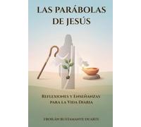 Las parábolas de Jesús: Reflexiones y Enseñanzas para la Vida Diaria
