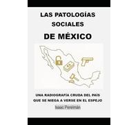 Las Patologías Sociales de México: Una radiografía cruda del país que se niega a verse en el espejo
