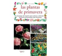 Las plantas de primavera: Consejos del experto para cultivar y disfrutar las flores primaverales más hermosas
