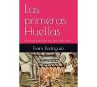 Las primeras Huellas: Una historia de Puerto Rico antes de los taínos (ancestors knowledge)
