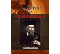 Las Profecías de Nostradamus: (Spanish Edition) Michel Notre-Dame