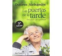 Las puertas de la tarde: Envejecer con Esplendor: 217 (El Pozo de Siquén)