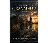 LAS RAÍCES DE GRANADILLA