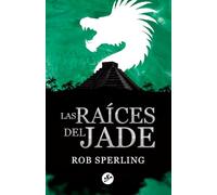Las Raíces del Jade