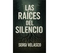 LAS RAÍCES DEL SILENCIO: Un intenso thriller en la Montaña Palentina