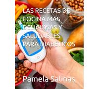 LAS RECETAS DE COCINA MÁS DELICIOSAS Y SALUDABLES PARA DIABÉTICOS