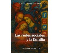 Las redes sociales y la familia (Colección Virtus)