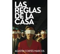 Las reglas de la Casa: una novela adictiva, impredecible y perturbadora