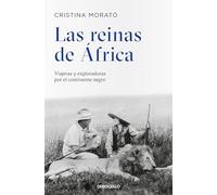 Las reinas de África: Viajeras y exploradoras por el continente negro / The Queens from Africa: Travelers and Explorers from the Black Continent: ... and Explorers for the Black Continent
