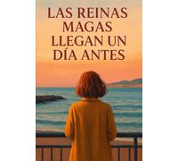 Las Reinas Magas llegan un día antes