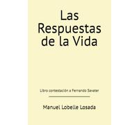 Las Respuestas de la Vida: Libro contestación a Fernando Savater: 1 (La Misión del Cocreador)