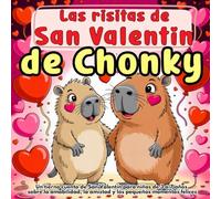Las risitas de San Valentin de Chonky: Un tierno cuento de San Valentín para niños de 3 a 7 años sobre la amabilidad, la amistad y los pequeños momentos felices (Capy Laughs)