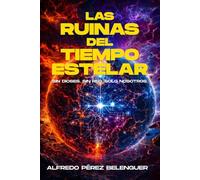 LAS RUINAS DEL TIEMPO ESTELAR: Sin Dioses. Sin Red. Solo Nosotros. (EL LEGADO DE LOS PRIMORDIALES)