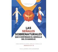 Las Señales Sobrenaturales que Confirman el Mensaje del Evangelio (Fundamentales de Evangelismo)