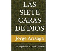 LAS SIETE CARAS DE DIOS: Los septiversos que lo limitan