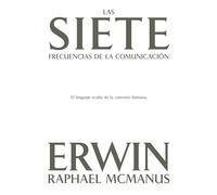 Las siete frecuencias de la comunicación: El Lenguaje Oculto de la Conexión Humana