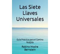 Las Siete Llaves Universales: Guía Práctica para el Camino Noájida